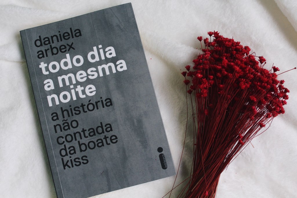 “Todo dia a mesma noite”: para não esquecer a Boate Kiss